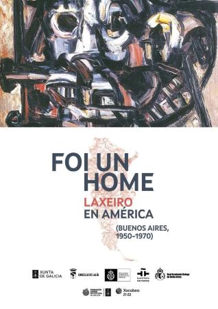 EXPOSICIÓN "FOI UN HOME. LAXEIRO EN AMÉRICA (Buenos Aires, 1950-1970)